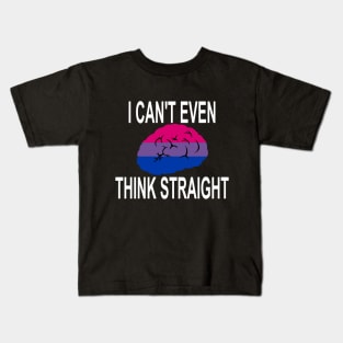 I Can't Even Think Straight (Bisexual) Kids T-Shirt